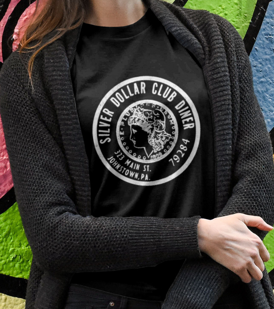 Silver Dollar Club Diner 323 Main St Johnstown PA 79284 Coin T-Shirt