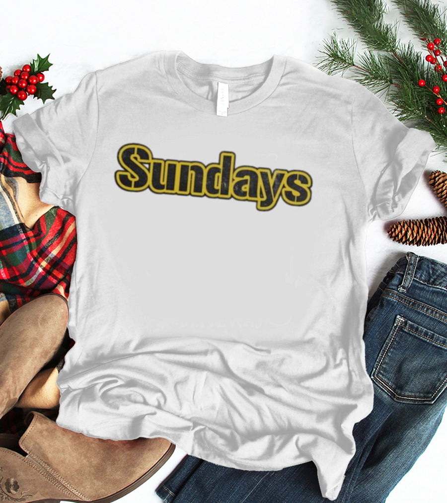 Sundays Steel Pittsburgh Football Game Day T-Shirt