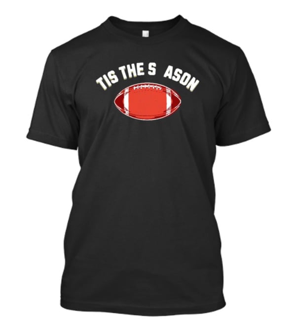 Tis The Season Football Rugby Sports Fan Gear T-Shirt