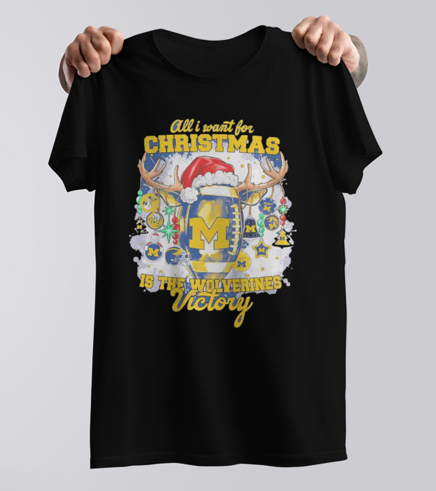 All I Want For Christmas Is The Wolverines Victory Football Holiday T-Shirt