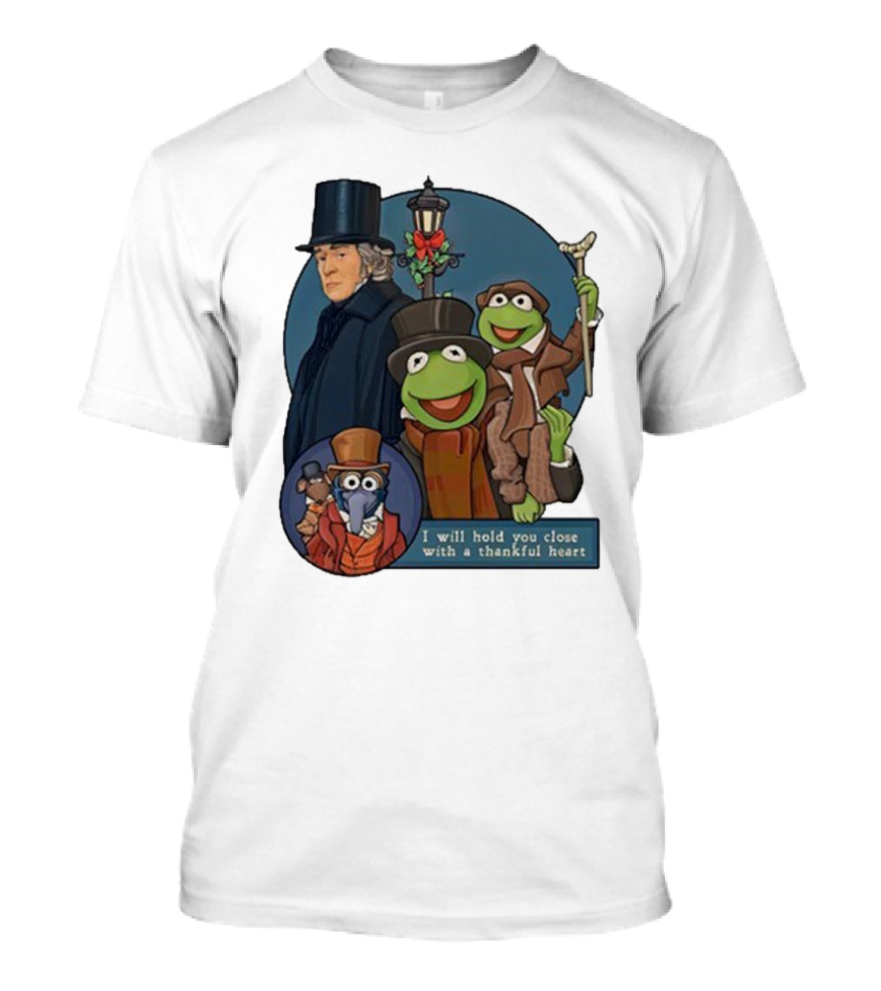 I Will Hold You Close With A Thankful Heart Muppets Christmas Carol Scrooge Kermit Gonzo T-Shirt