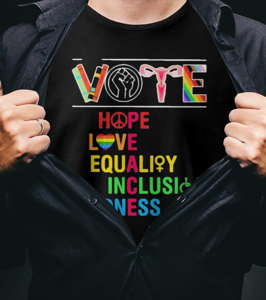 VOTE Peace Hope Love Equality Inclusion Kindness Fist Peace Symbol Heart Disability Rainbow T-Shirt