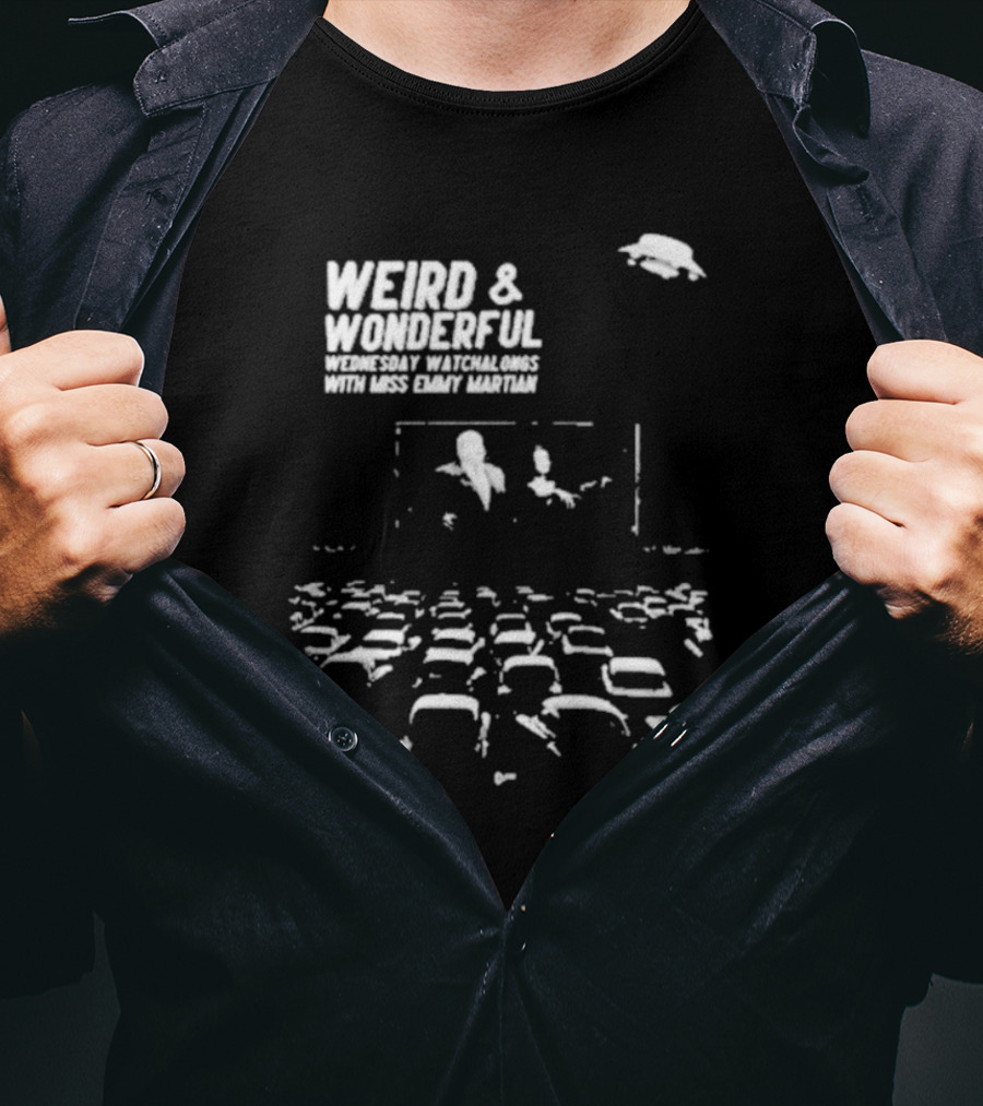 WEIRD And WONDERFUL WEDNESDAY WATCHALONGS WITH MISS EMMY MARTIAN T-Shirt