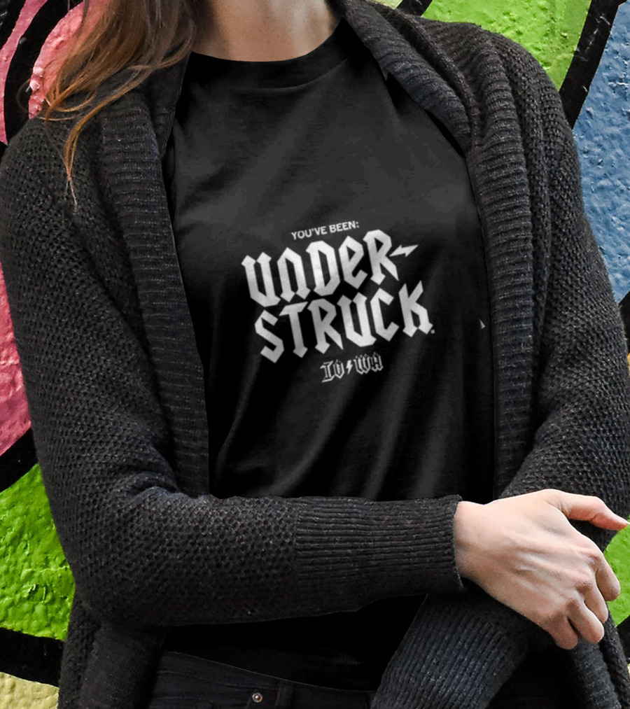 You’ve Been Under Struck Io To Wa T-Shirt
