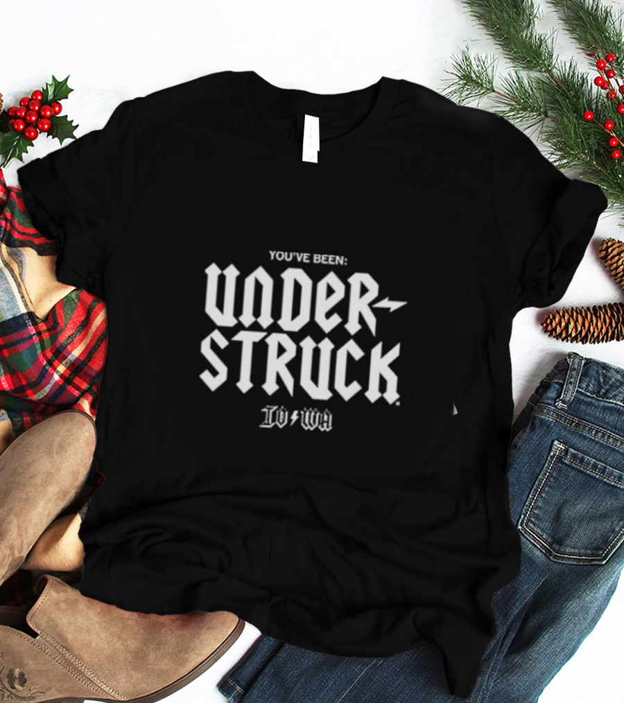 You’ve Been Under Struck Io To Wa T-Shirt