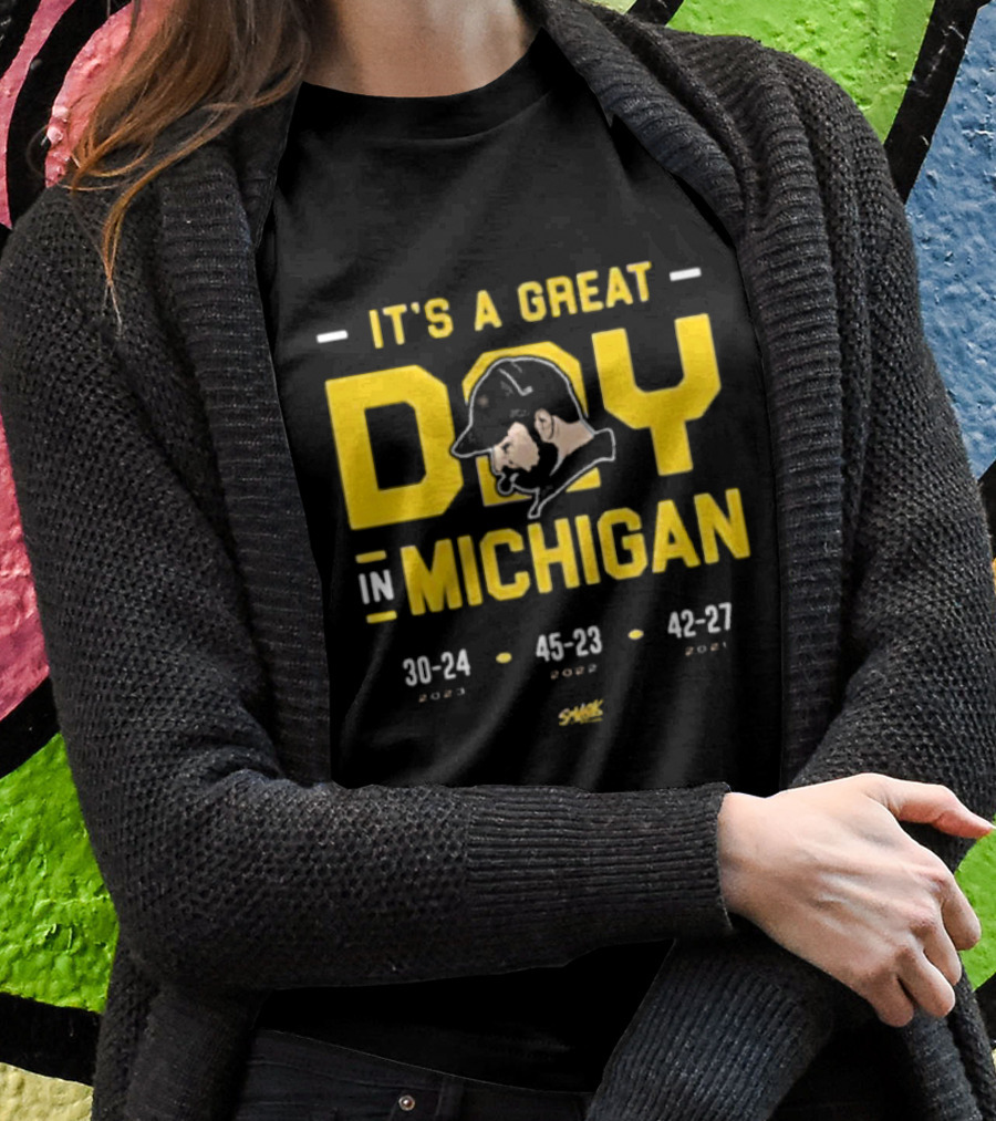 It's A Great Day In Michigan 30-24 45-23 42-27 Smack T-Shirt