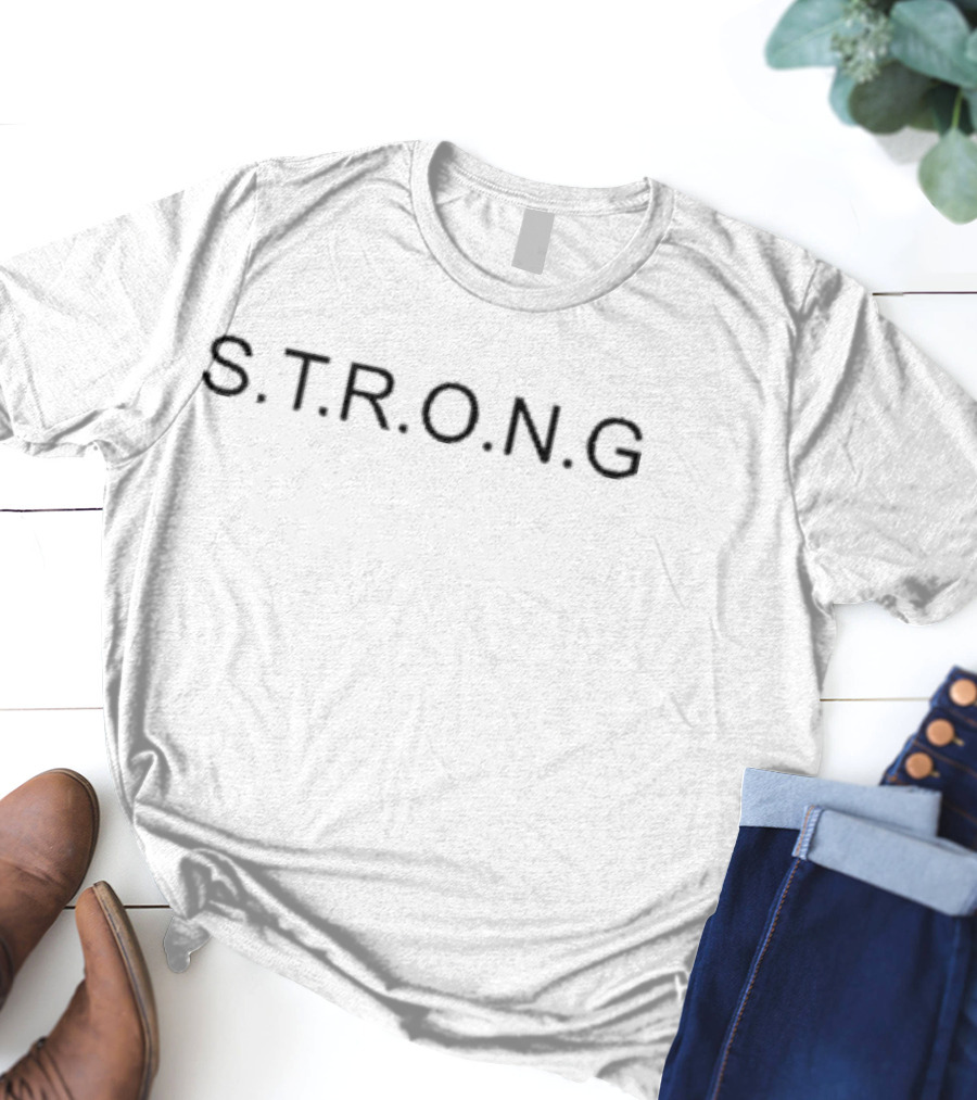 S.T.R.O.N.G In Mind And Body We Work To Improve Both Everyday T-Shirt