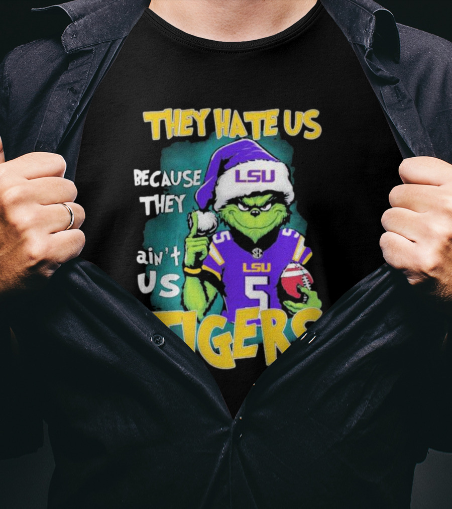 They Hate Us Because They Ain't Us LSU Tigers Grinch Football Christmas T-Shirt