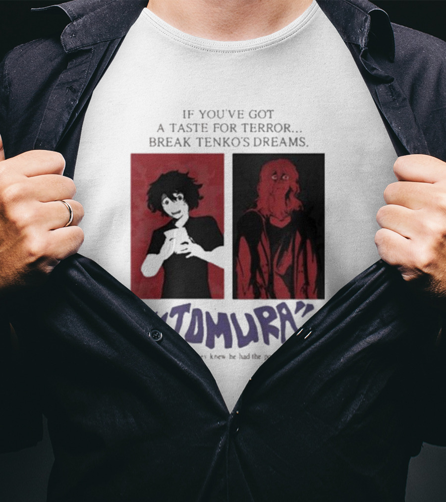Tomura If You’ve Got A Taste For Terror Break Tenko’s Dreams If Only They Knew He Had The Power T-Shirt