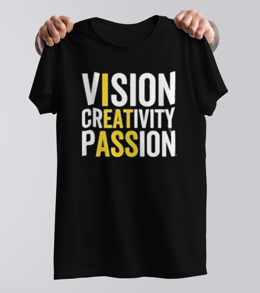 Vision Creativity Passion Inspirational Motivation T-Shirt