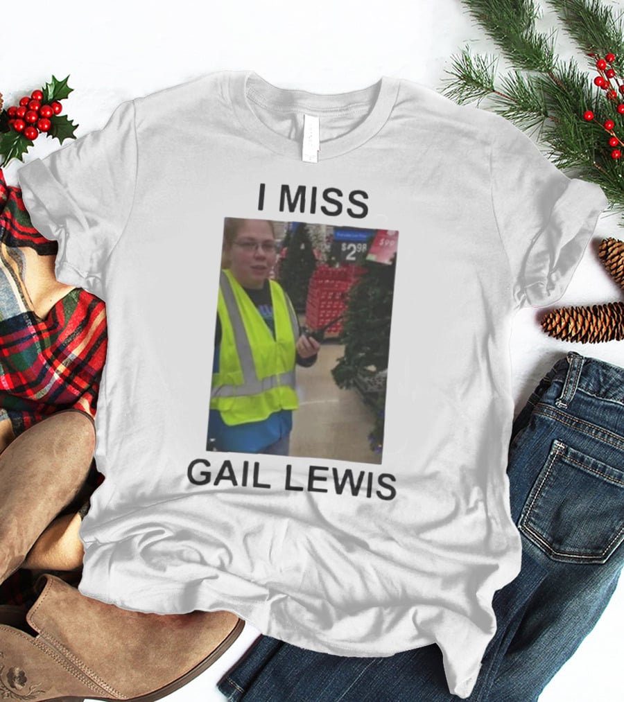 I Miss Gail Lewis Signing Out Goodbye Meme - Funny Product Gail Lewis Iconic Reference T-Shirt