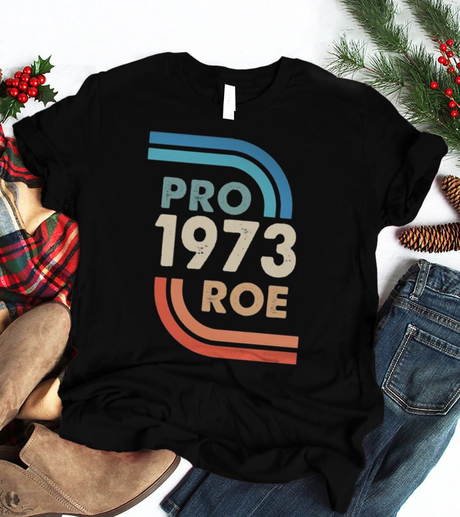 1973 Pro Roe T-Shirt