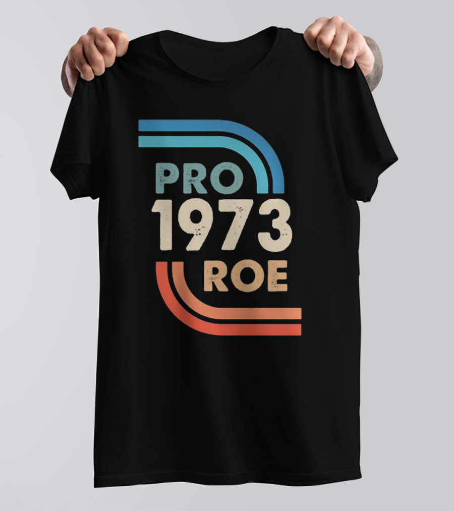 1973 Pro Roe T-Shirt