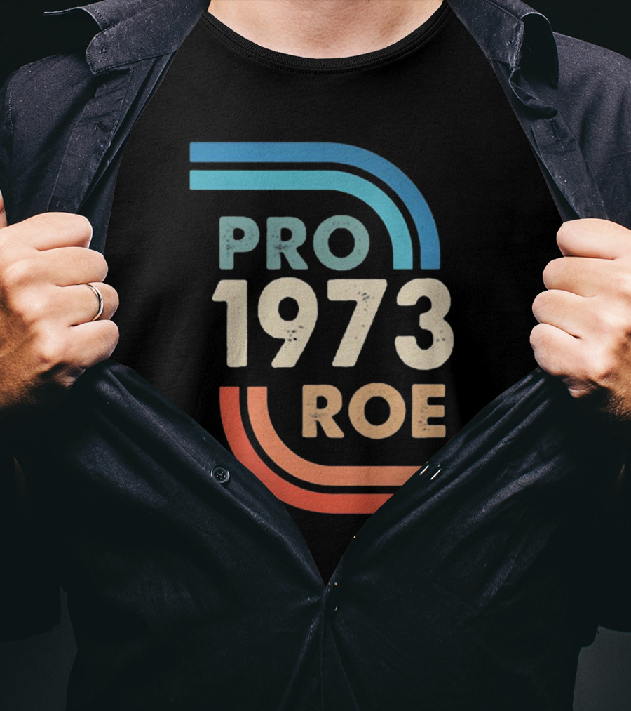 1973 Pro Roe T-Shirt