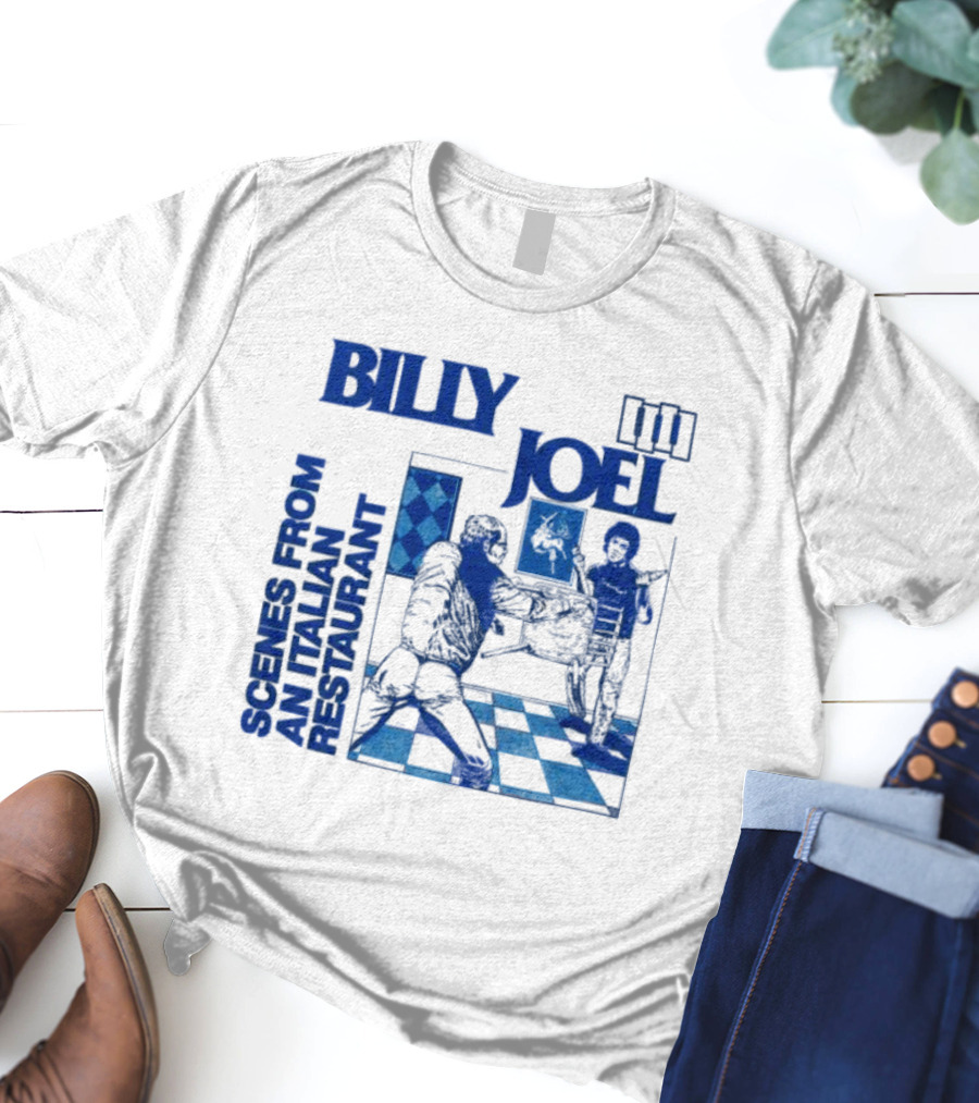Billy Joel Scenes From An Italian Restaurant Italian Dining Chessboard Floor T-Shirt