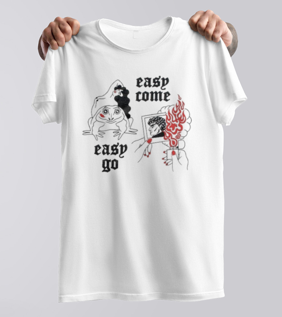 Easy Come Easy Go Frog And Fiery Hand T-Shirt
