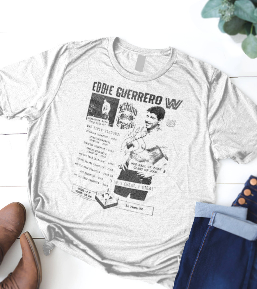 Eddie Guerrero Latino Heat WWE Hall Of Fame Lie Cheat Steal Fanzine Collage Ripple Junction T-Shirt