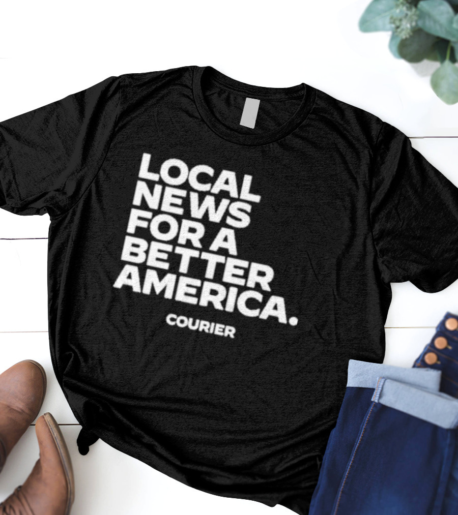 Local News For A Better America Courier T-Shirt