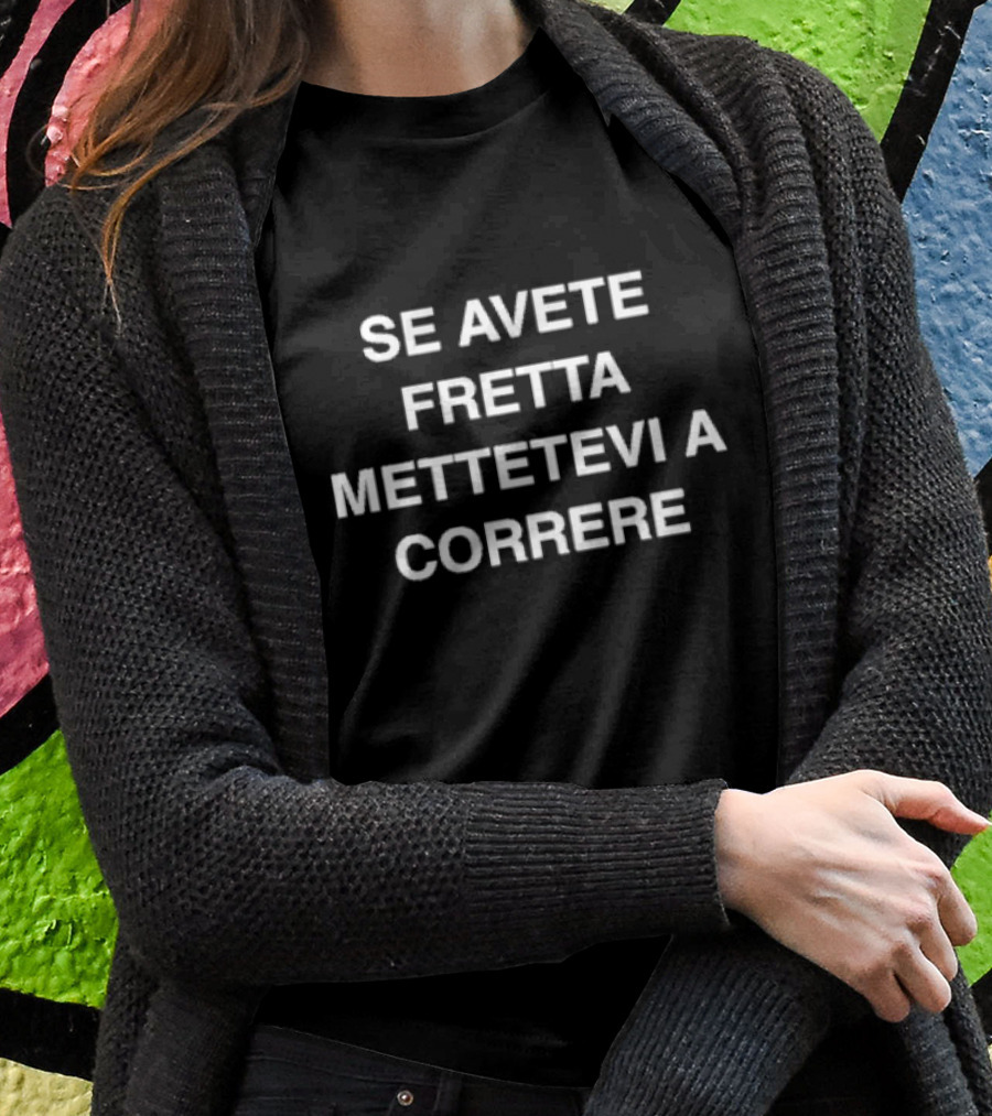 Alphafox Se Avete Fretta Mettetevi A Correre T-Shirt