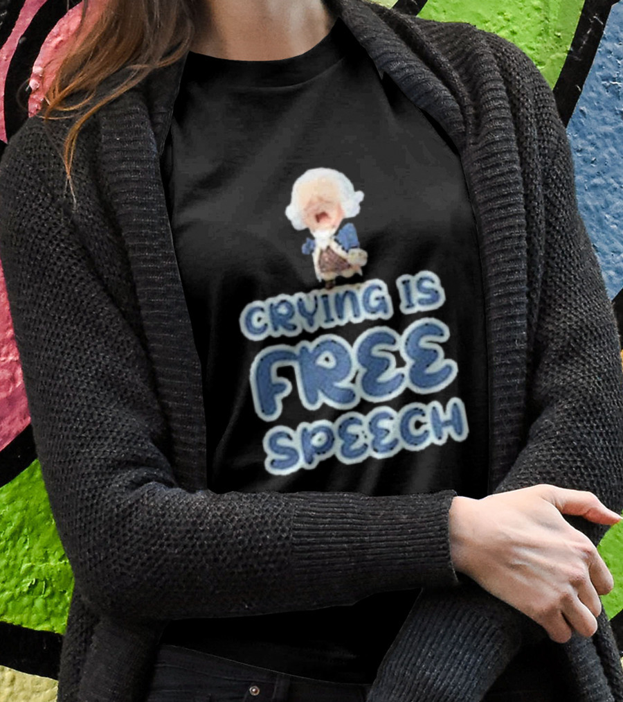 Crying Is Free Speech George Washington Cartoon Style Fun T-Shirt