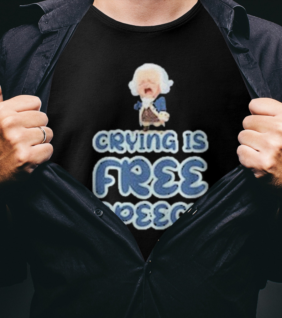 Crying Is Free Speech George Washington Cartoon Style Fun T-Shirt