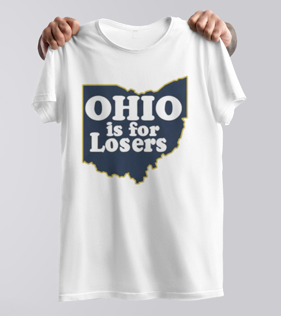 Ohio Is For Losers Michigan College Rivalry T-Shirt