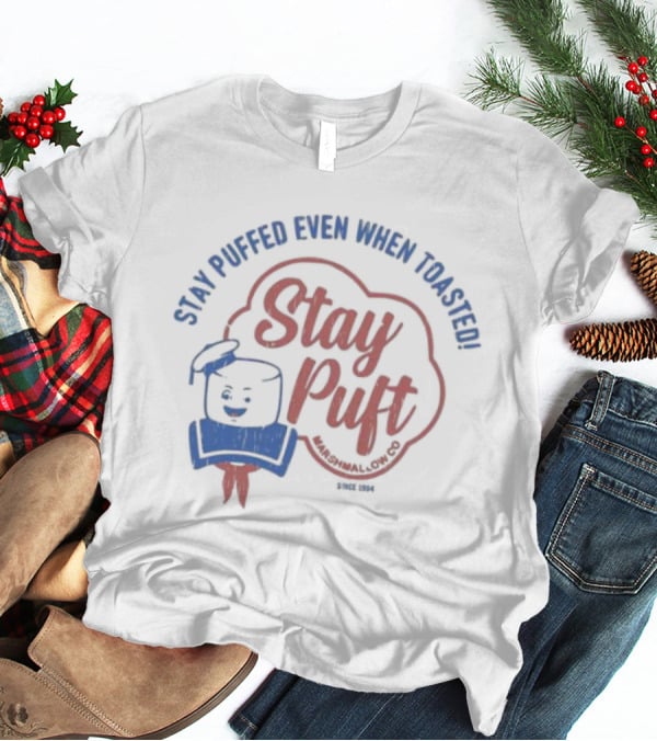 Stay Puft Marshmallow Co. Since 1984 - Stay Puffed Even When Toasted T-Shirt