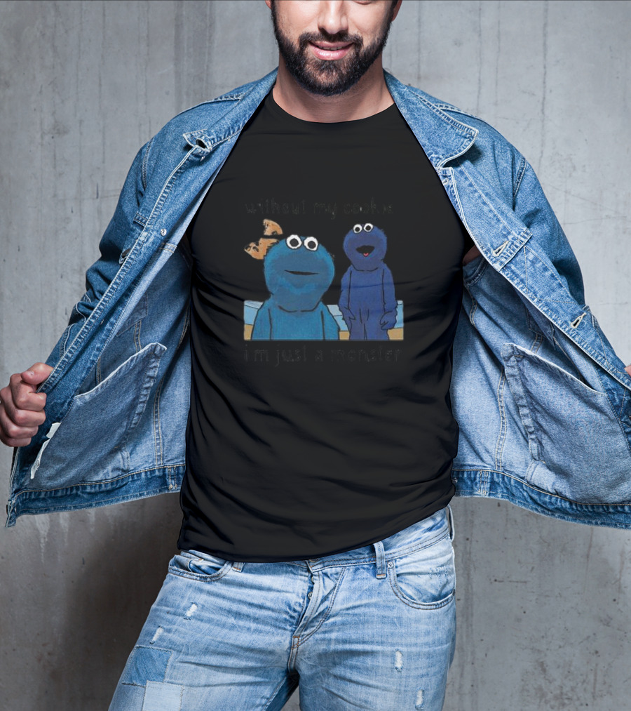 Without My Cookie I'm Just A Monster Cookie-Loving Blue Creature T-Shirt