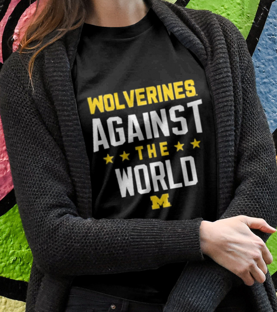 Wolverines Against The World Michigan Stars T-Shirt