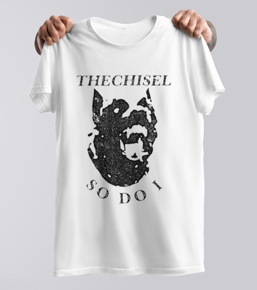 THECHISEL So Do I Dog T-Shirt