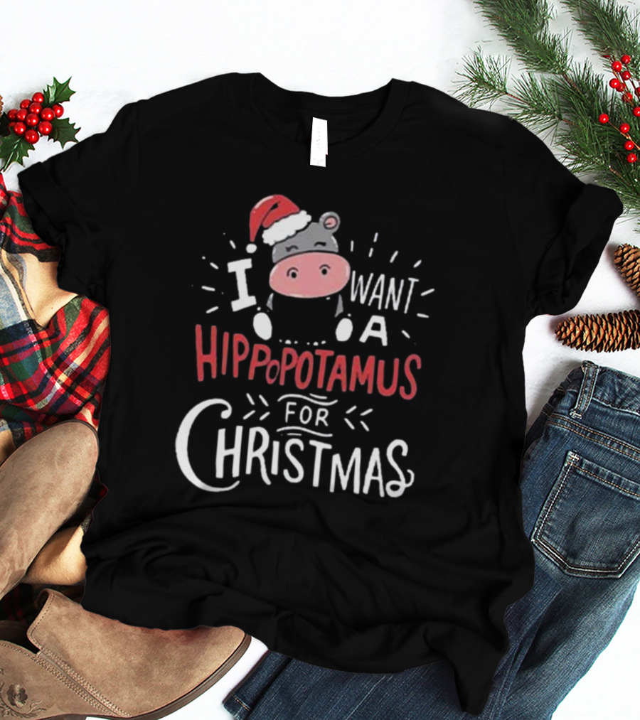 I Want A Hippopotamus For Christmas Santa Hat Cute Xmas T-Shirt