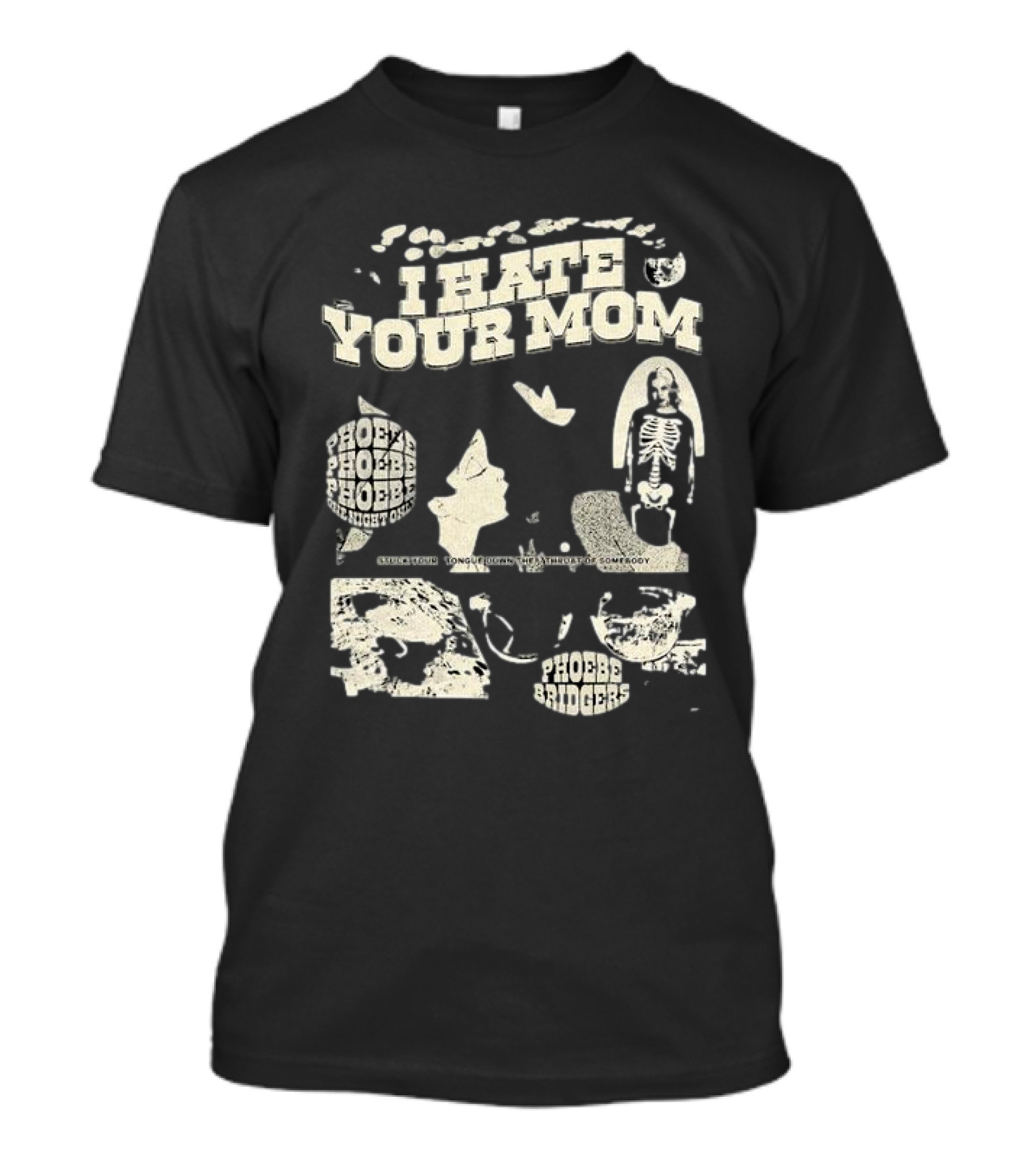 I Hate Your Mom Phoebe Bridgers Skeleton Moon Song Phoebe Phoebe Phoebe The Night One T-Shirt