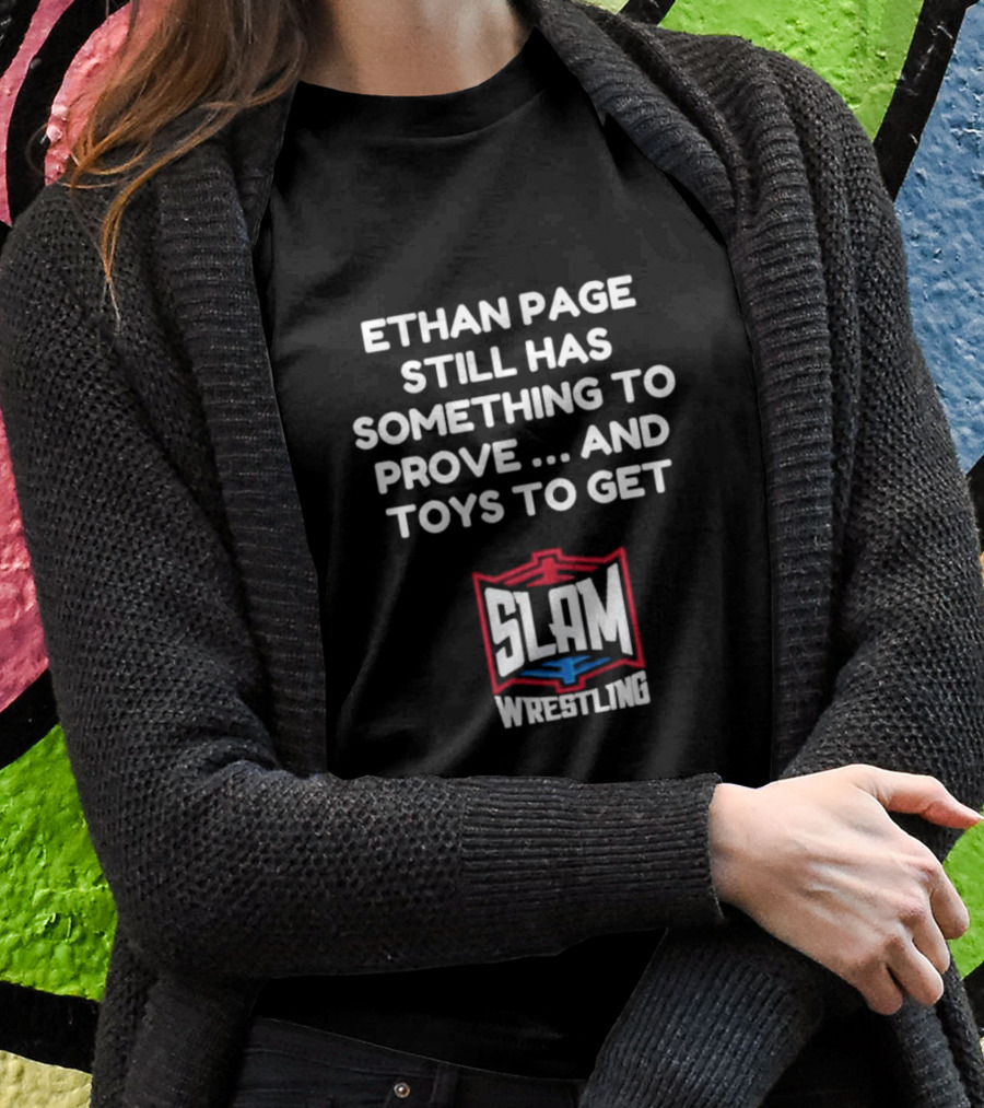 Ethan Page Still Has Something To Prove And Toys To Get Slam Wrestling T-Shirt