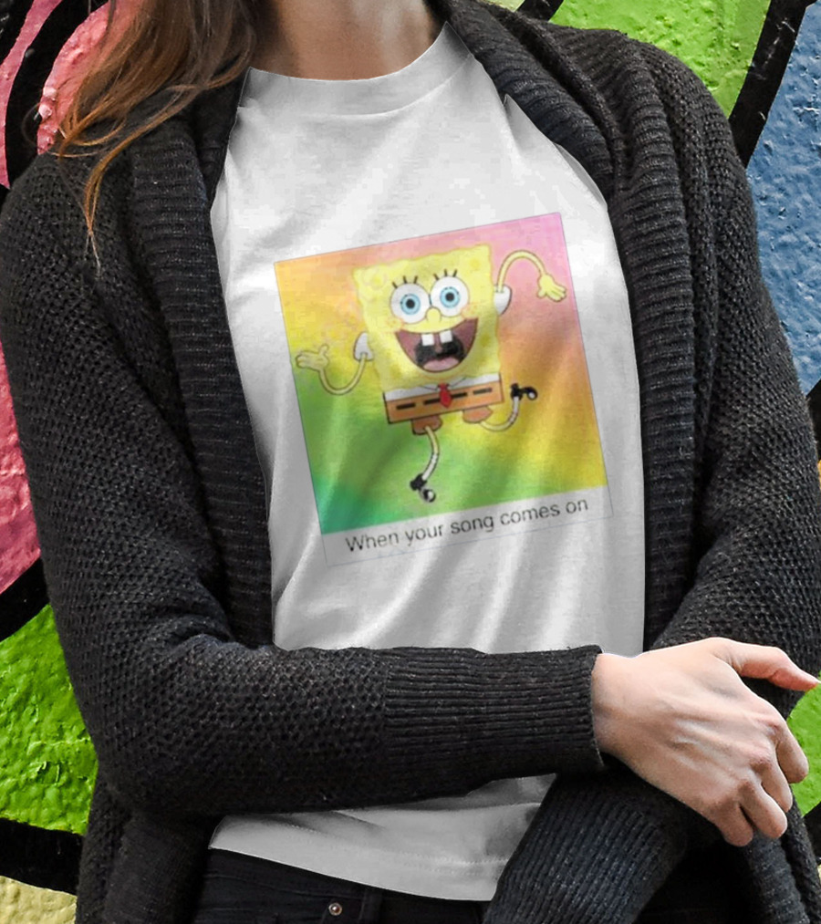 SpongeBob SquarePants Dancing When Your Song Comes On T-Shirt