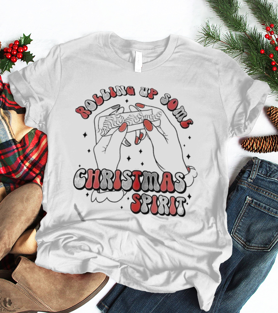 Rolling Up Some Christmas Spirit T-Shirt