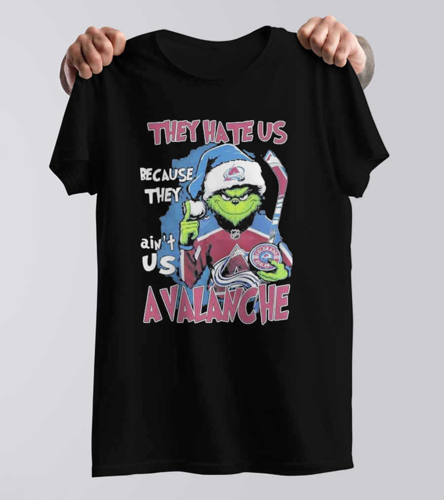 THEY HATE US BECAUSE THEY AIN'T US COLORADO AVALANCHE GRINCH HOCKEY T-Shirt