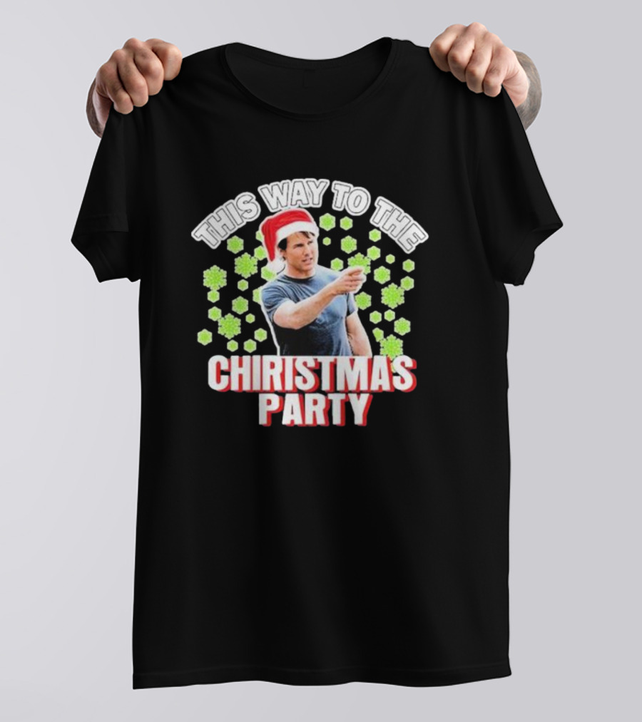 Tom Cruise This Way To The Christmas Party Santa Hat And Snowflakes T-Shirt