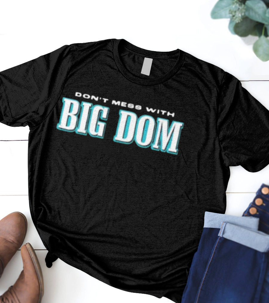 Big Dom DiSandro Eagles Don’t Mess T-Shirt