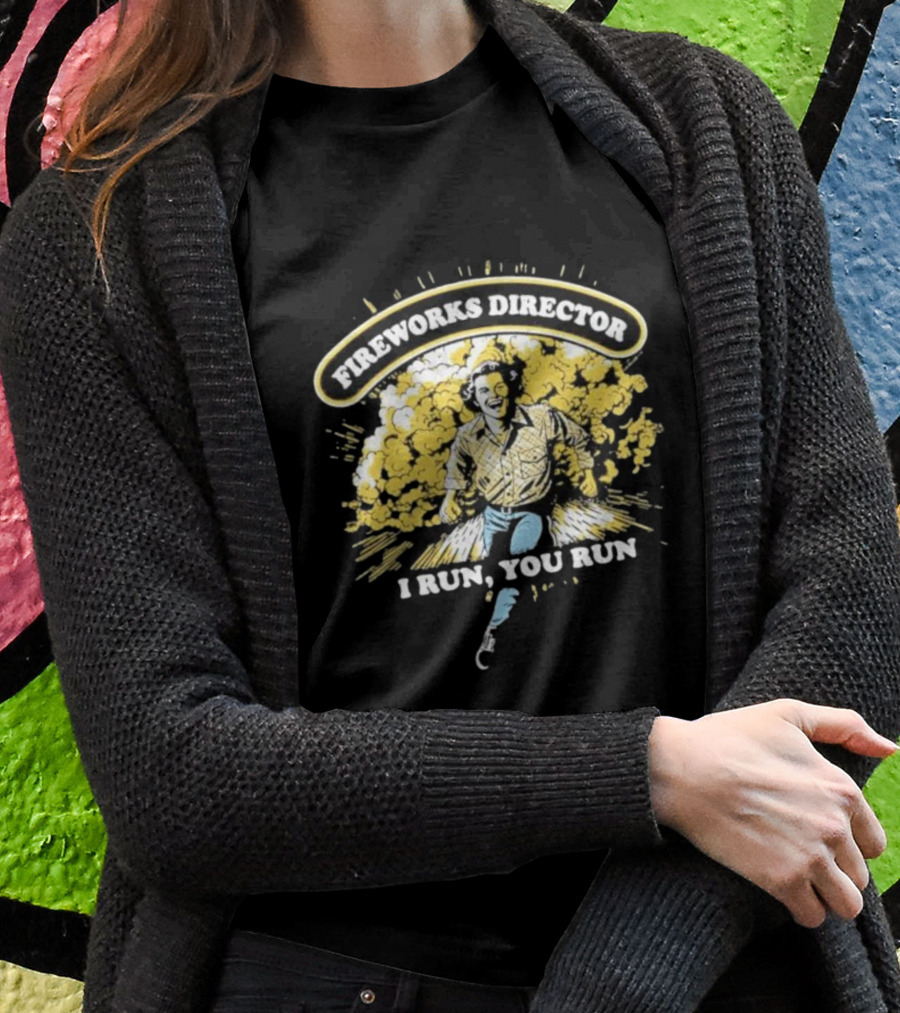 Fireworks Director I Run You Run Retro Explosion Scene T-Shirt