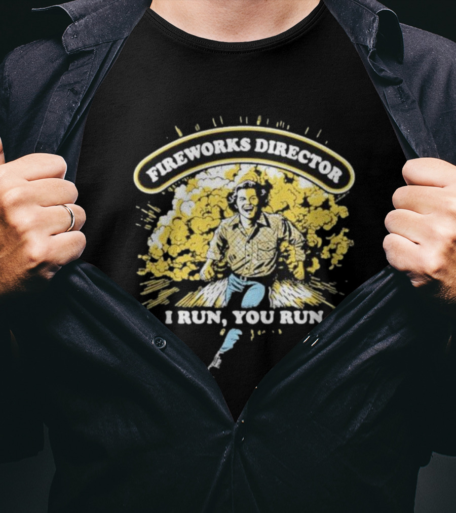 Fireworks Director I Run You Run Retro Explosion Scene T-Shirt