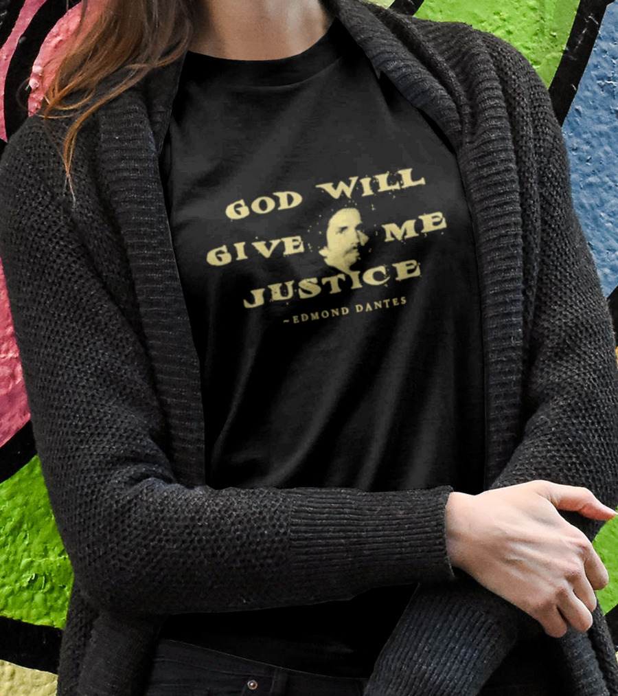 God Will Give Me Justice Edmond Dantes T-Shirt