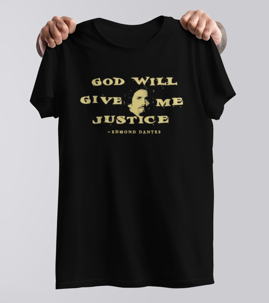 God Will Give Me Justice Edmond Dantes T-Shirt