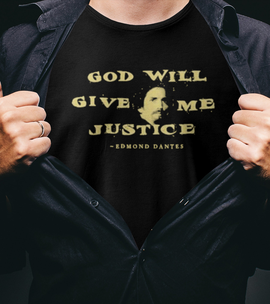 God Will Give Me Justice Edmond Dantes T-Shirt