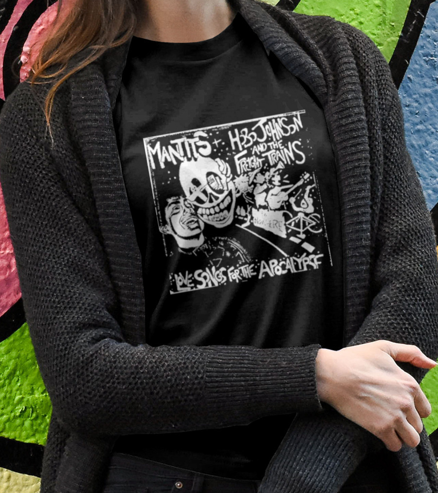 Mantits Hobo Johnson And The Freight Trains Love Songs For The Apocalypse Night Life Music Scene T-Shirt
