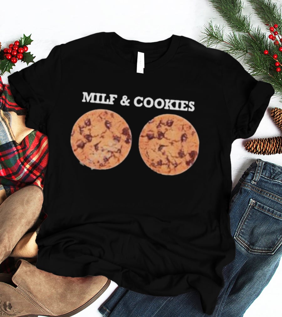 MILF And Cookies Chocolate Chip Humor T-Shirt