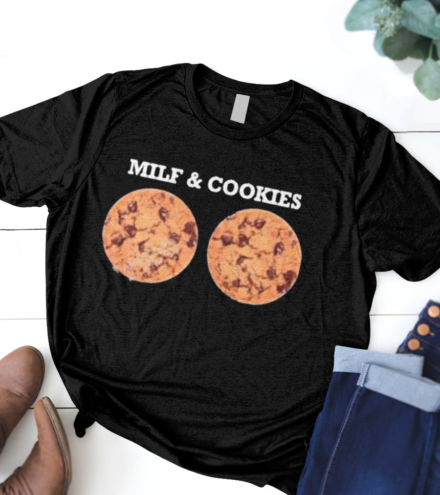 MILF And Cookies Chocolate Chip Humor T-Shirt