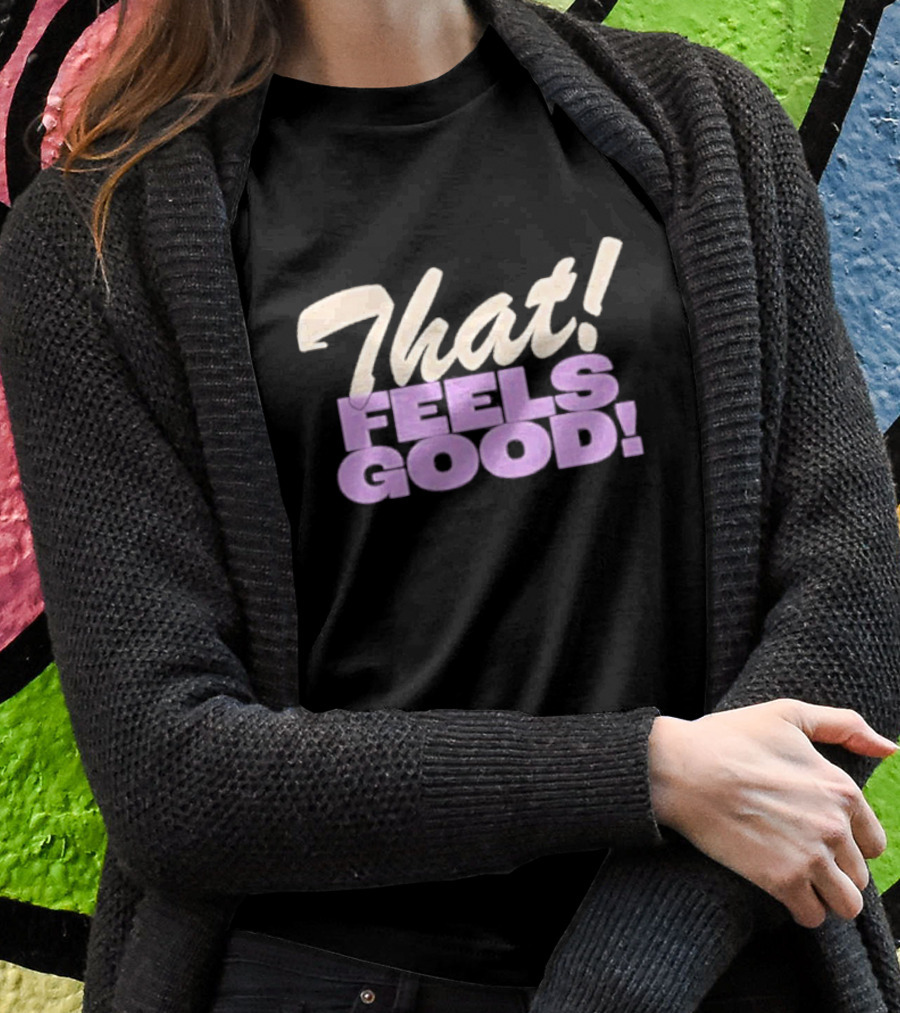That Feels Good Minneapolis Main Squeeze T-Shirt