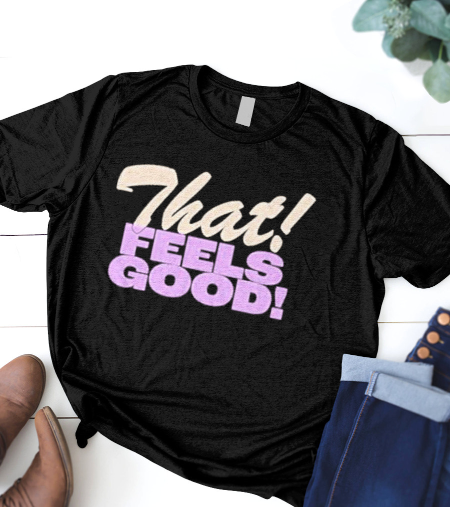 That Feels Good Minneapolis Main Squeeze T-Shirt