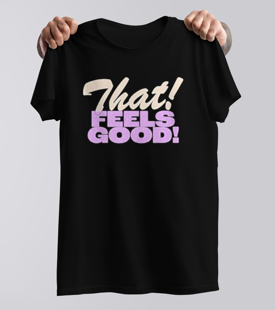 That Feels Good Minneapolis Main Squeeze T-Shirt