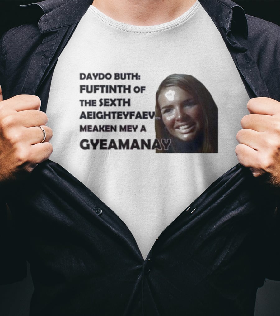 Nadine Coyle Irls Aloud Daydo Buth Fuftinth Of The Sexth Aeighteyfaevu Meaken Mey A Gyeamanay T-Shirt